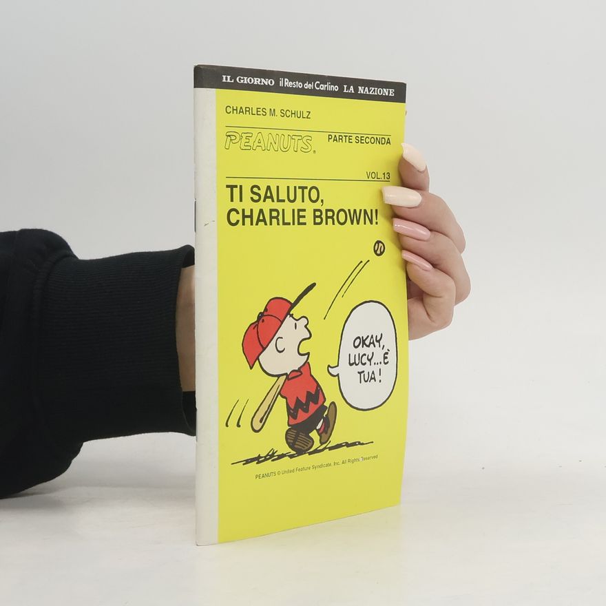 Charles M. Schulz Peanuts 2, Vol. 13. Ti saluto, Charlie Brown!