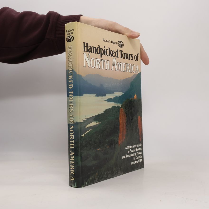 AA.VV. Handpicked Tours of North America. A Motorist's Guide to Scenic Routes and Fascinating Places in Canada and the USA