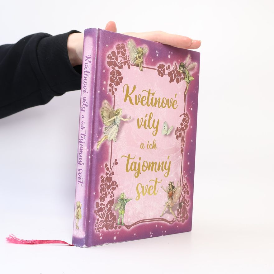 Cicely Mary Barker Kvetinové víly a ich tajomný svet