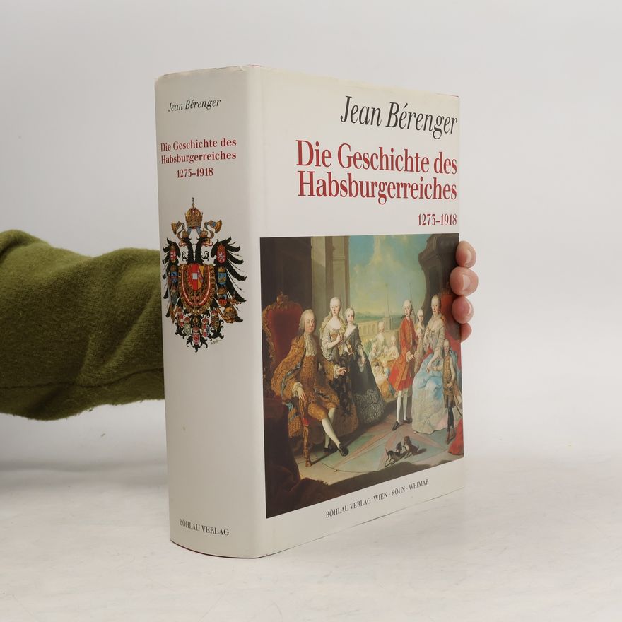 Jean Bérenger Die Geschichte des Habsburgerreiches
