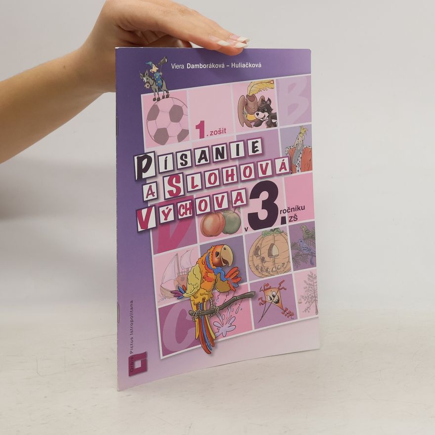 Viera Damboráková - Huliačková Písanie a slohová výchova v 3. ročníku ZŠ (1.zošit)