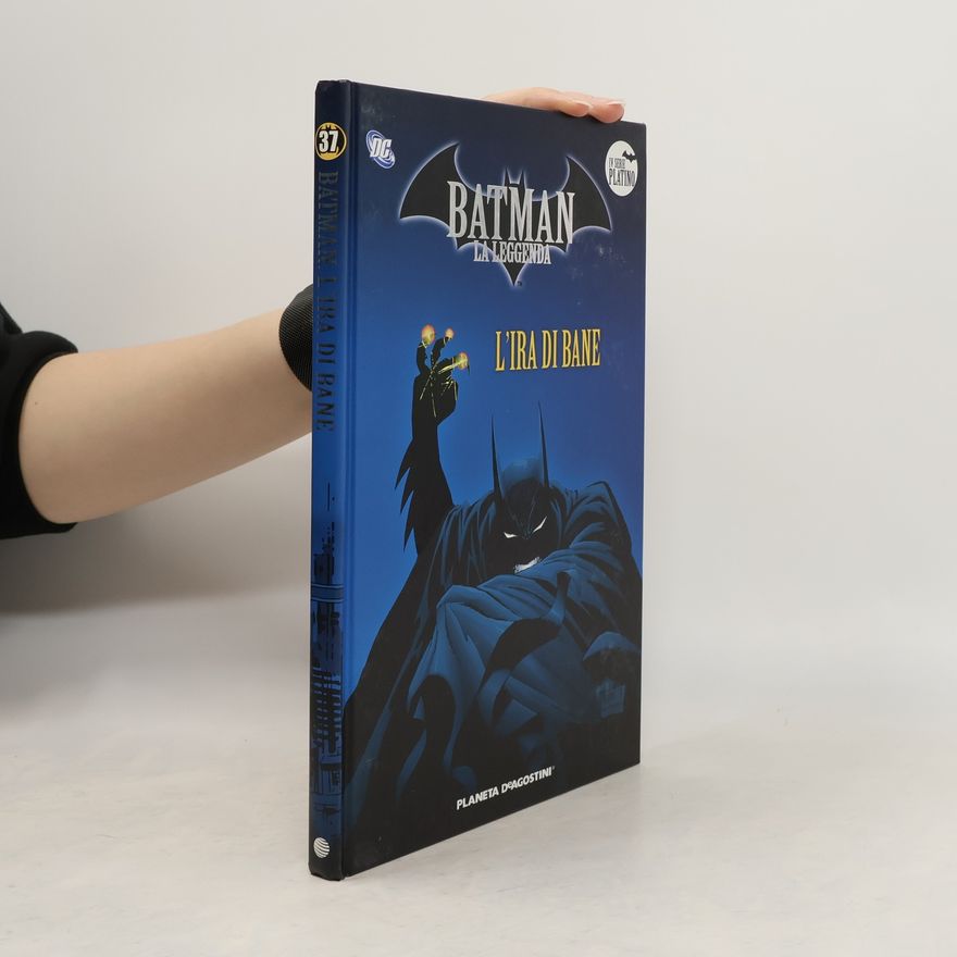 Kolektiv autorů Batman la leggenda 37. L'ira di bane