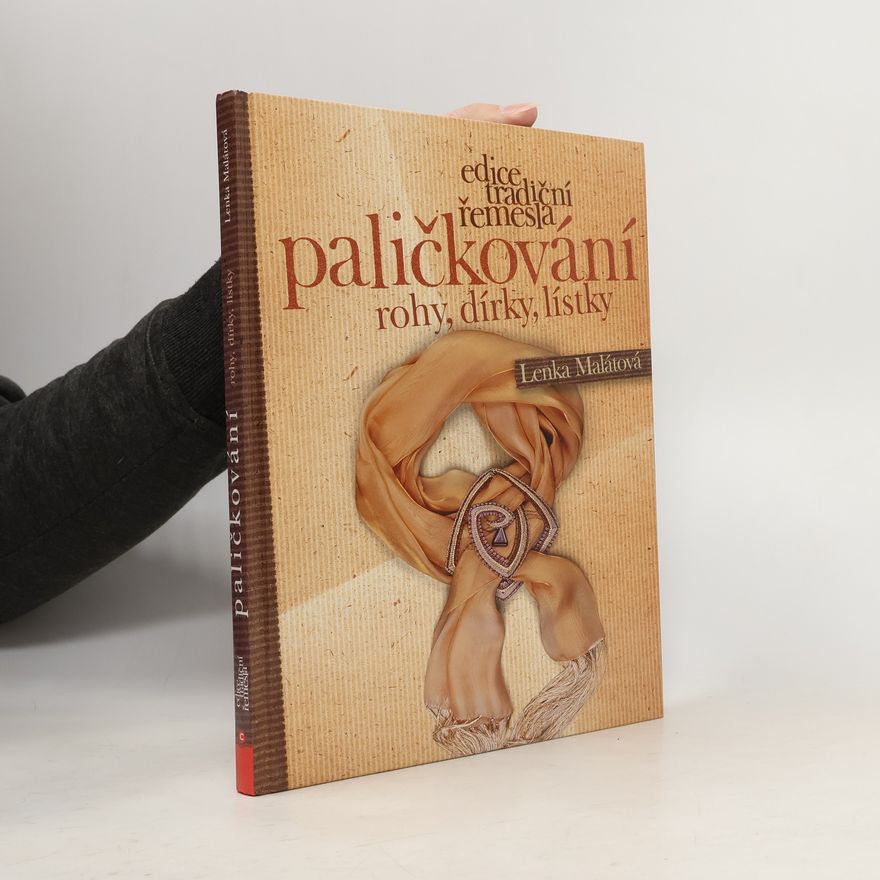 Lenka Malátová Paličkování. Rohy, dírky, lístky