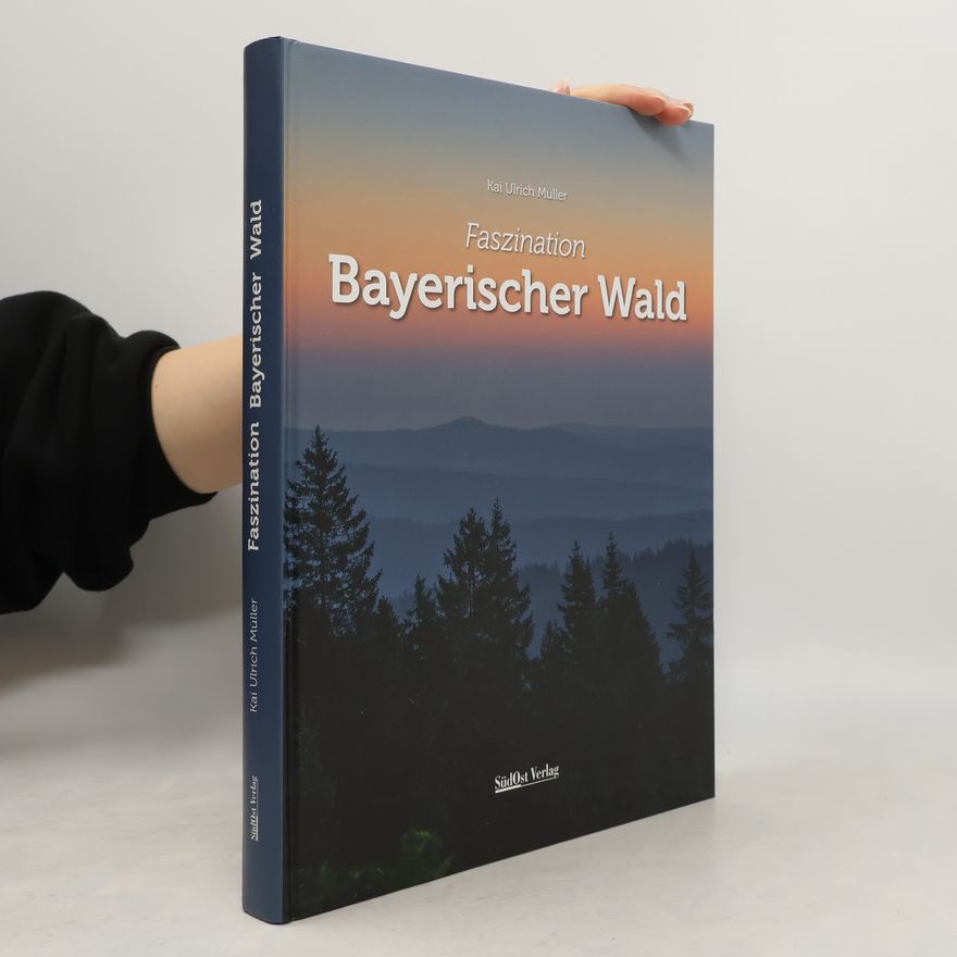 Kai Ulrich Müller Faszination Bayerischer Wald
