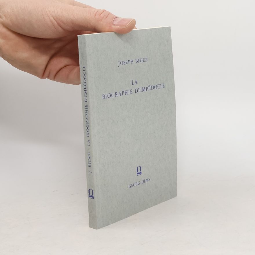 Joseph Bidez Recueil de travaux publiés par la Faculté de philosophie et lettres de l'Université de Gand - 12: La biographie d'Empédocle