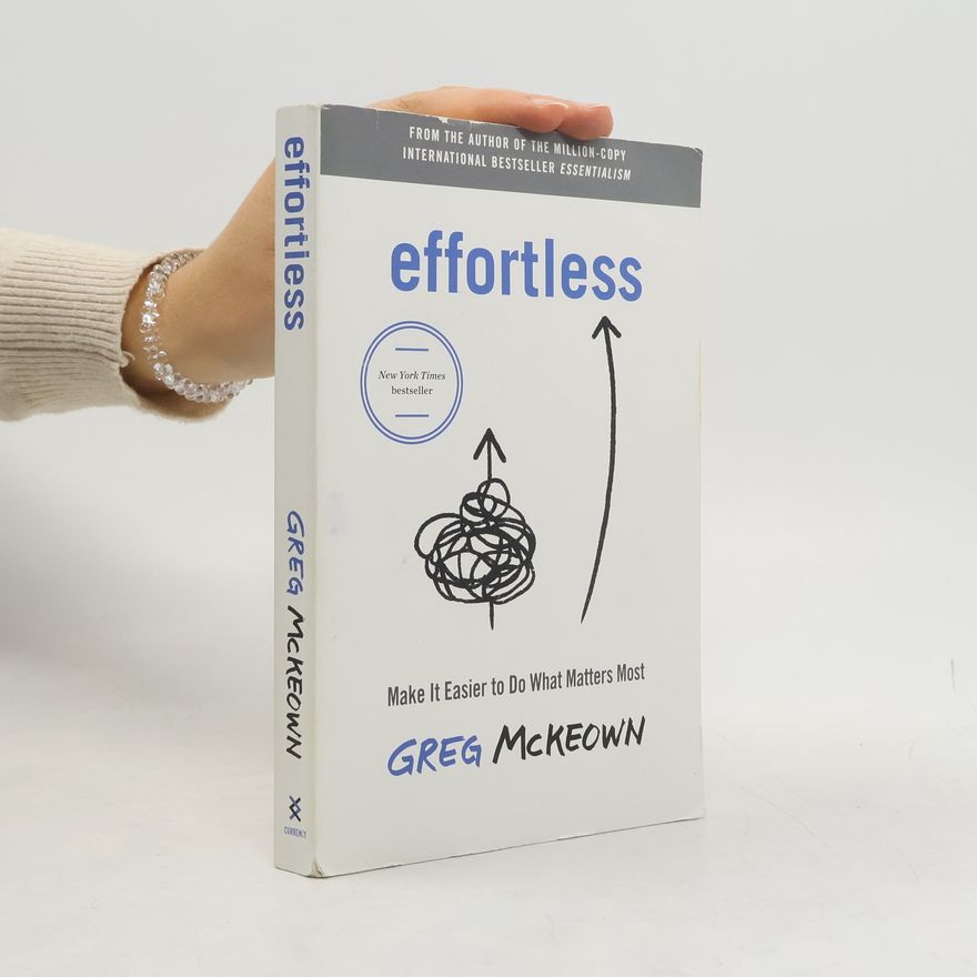 Greg McKeown Effortless