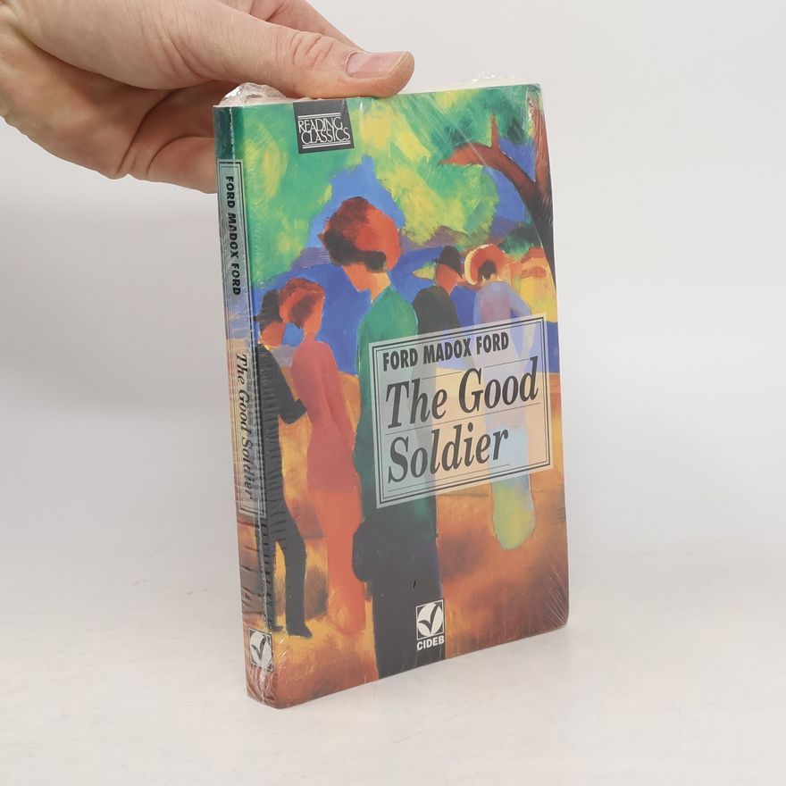 Ford Madox Ford Reading Classics: The Good Soldier