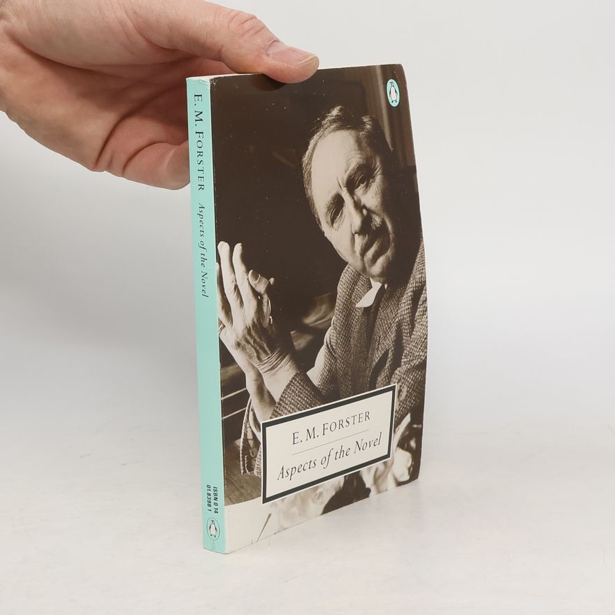 E. M. Forster Twentieth Century Classics: Aspects of the Novel