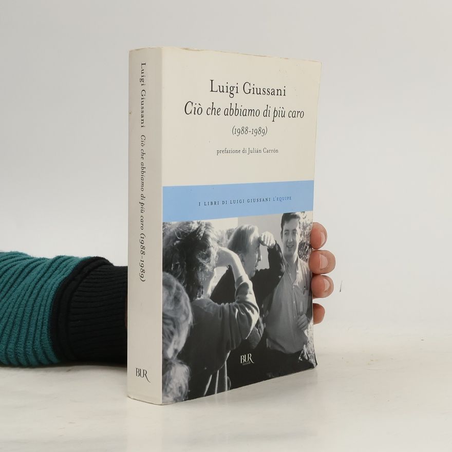 Julián Carrón I libri di Luigi Giussani L'Equipe: Ciò che abbiamo di più caro