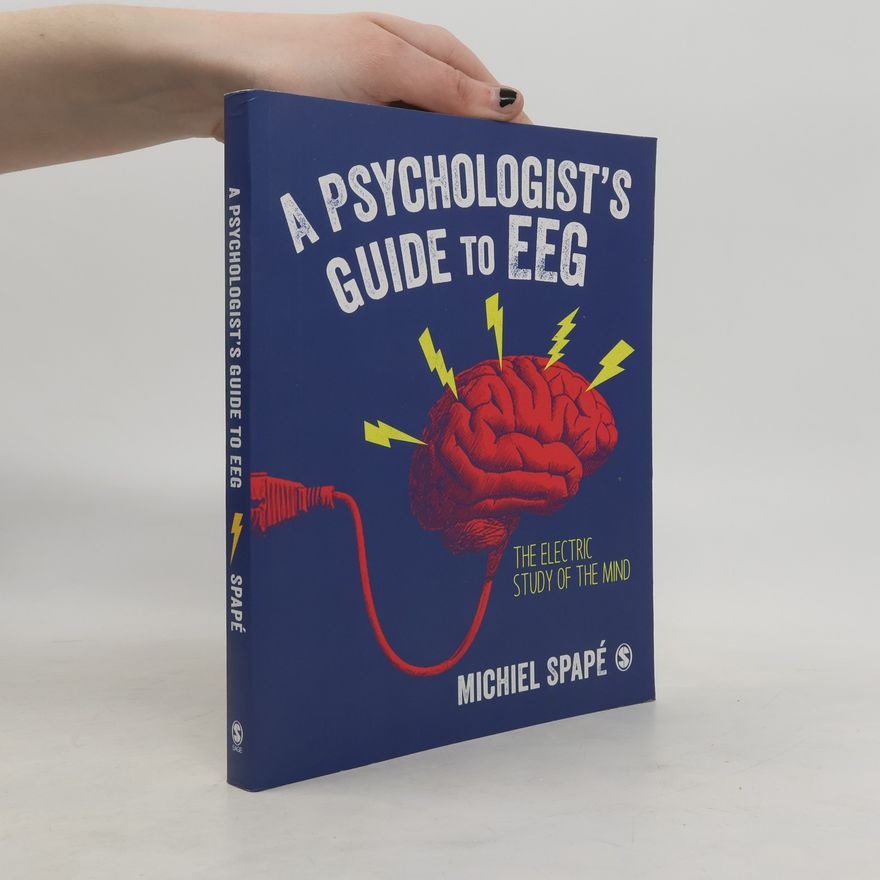 Michiel Spape A Psychologist’s Guide to EEG