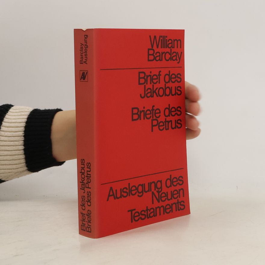William Barclay Auslegung des Neuen Testaments: Briefe des Jakobus und Petrus