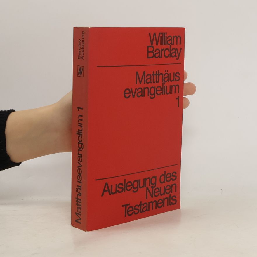 William Barclay Matthäusevangelium Band 1. Auslegung des Neuen Testaments