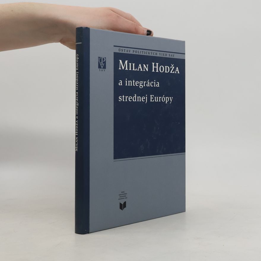 Various authors Milan Hodža a integrácia strednej Európy