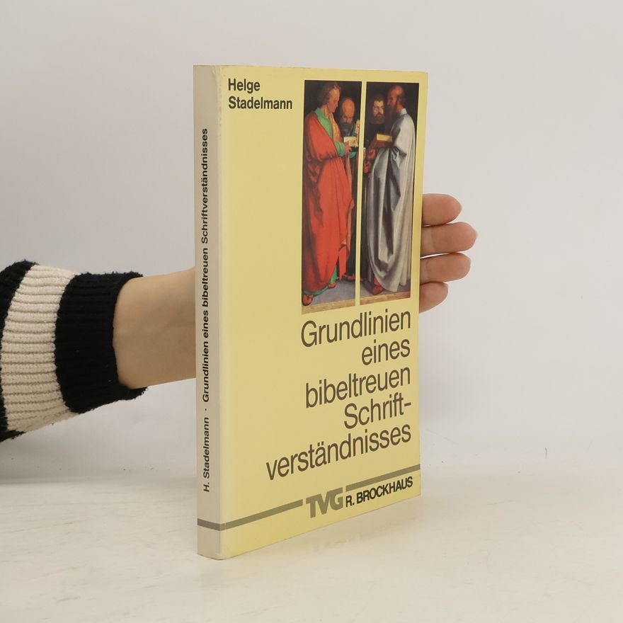 Helge Stadelmann TVG Allgemeine Reihe: Grundlinien eines bibeltreuen Schriftverständnisses