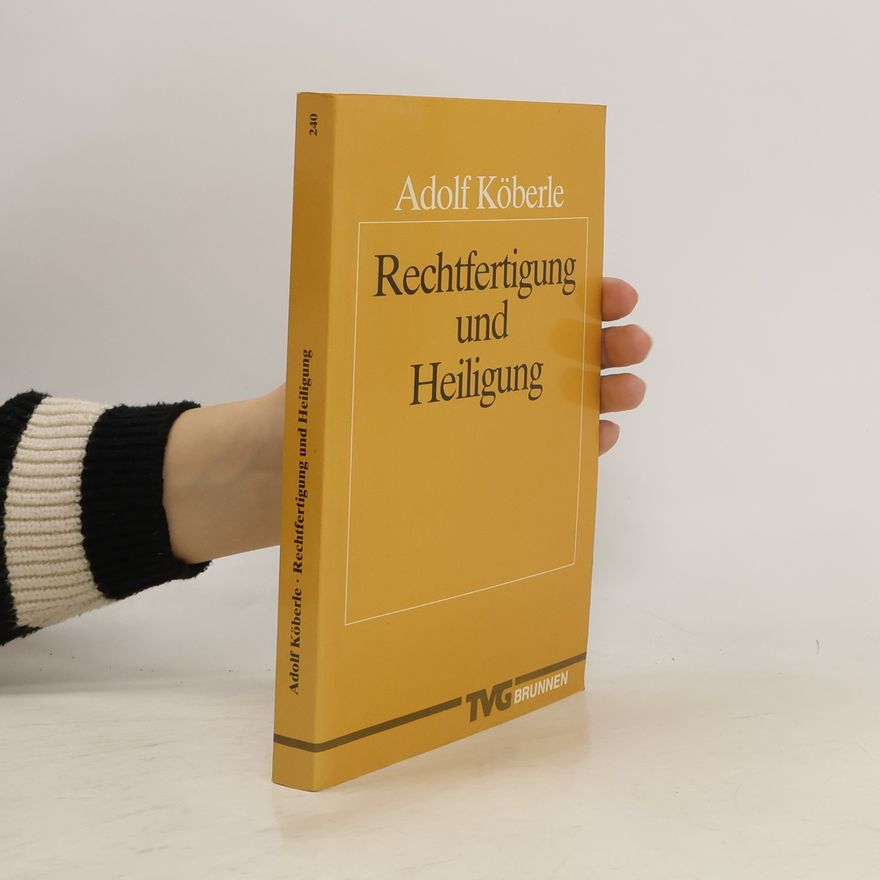 Adolf Köberle Rechtfertigung und Heiligung