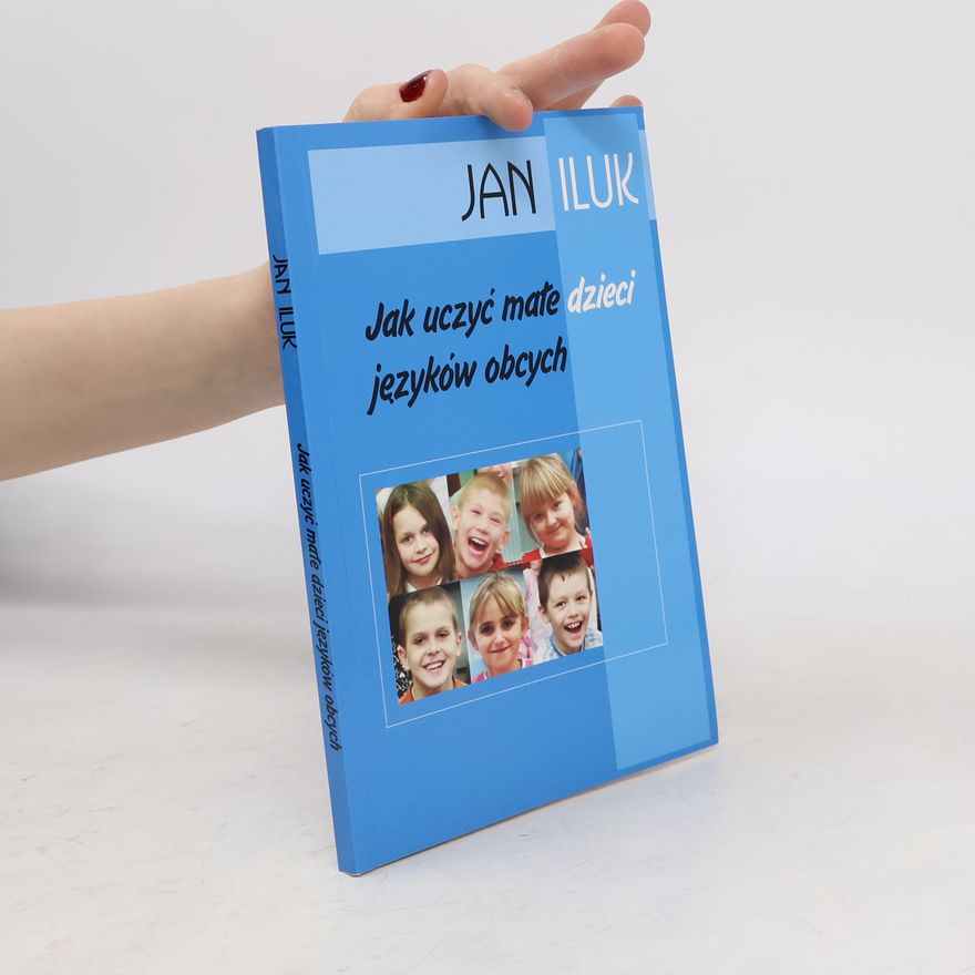 Jan Iluk Jak uczyć małe dzieci języków obcych?