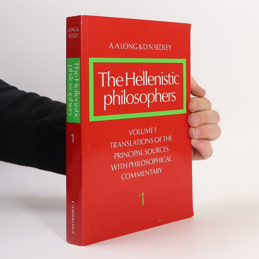 David N. Sedley The Hellenistic Philosophers, Volume 1