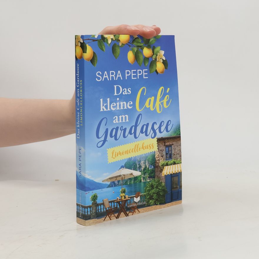 Sara Pepe Das kleine Café am Gardasee: Limoncellokuss