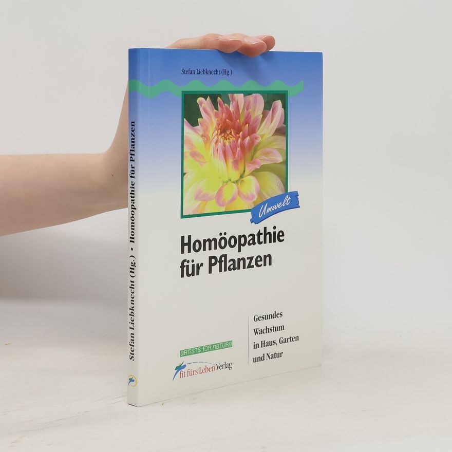 Stefan Liebknecht Homöopathie für Pflanzen