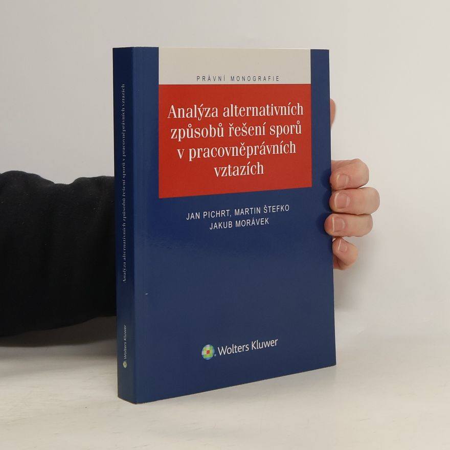 Jakub Morávek Analýza alternativních způsobů řešení sporů v pracovněprávních vztazích