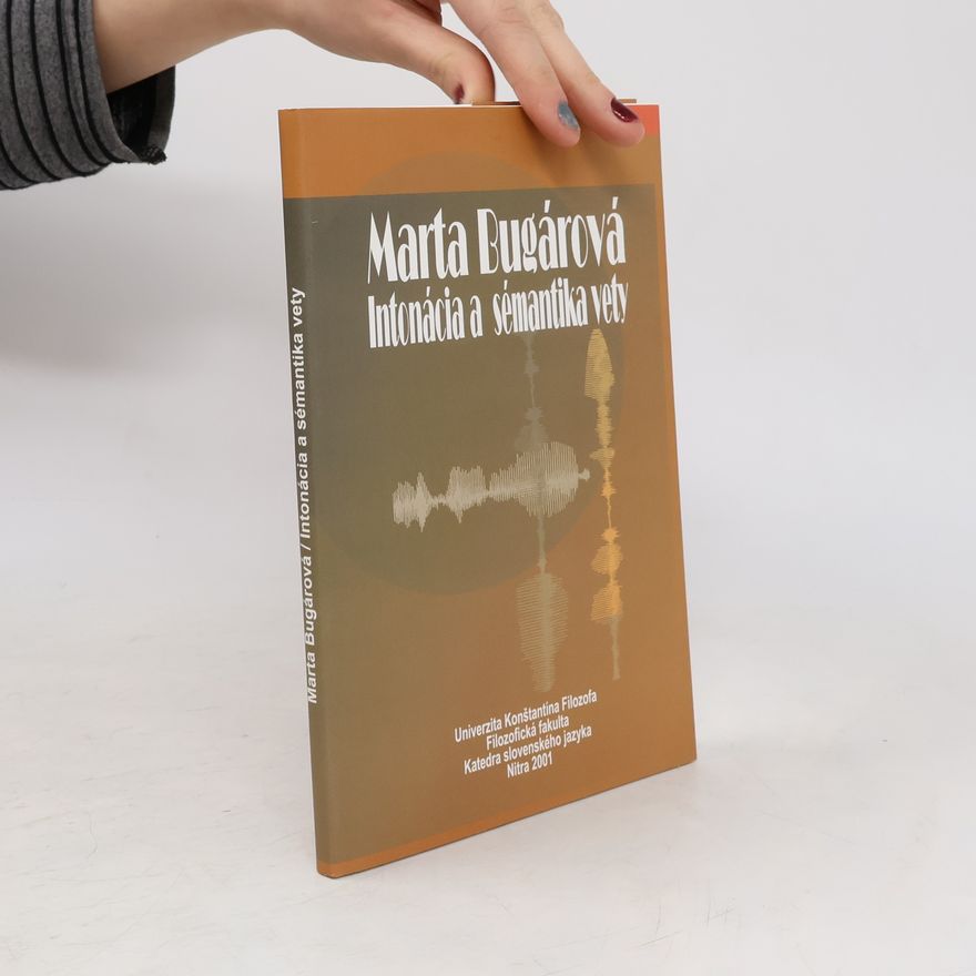 Marta Bugárová Intonácia a sémantika vety
