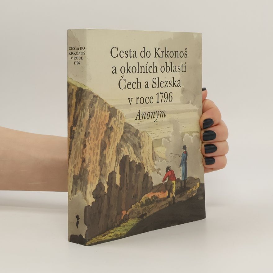 Autorenkollektiv Cesta do Krkonoš a okolních oblastí Čech a Slezska v roce 1796