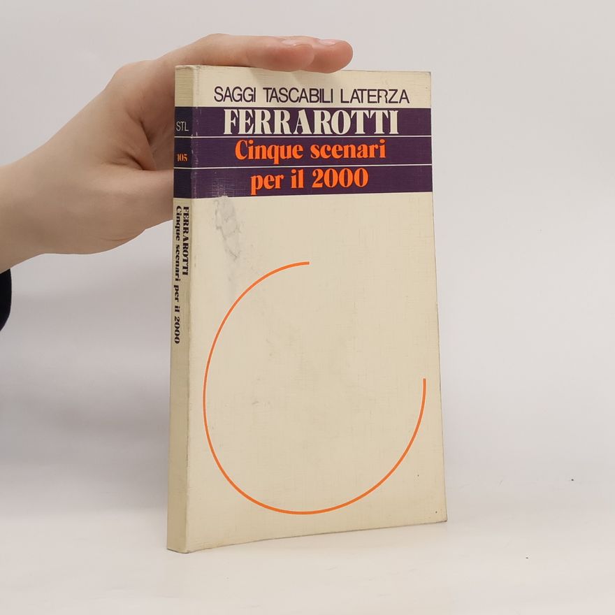 Franco Ferrarotti Saggi Tascabili Laterza - 105: Cinque scenari per il 2000