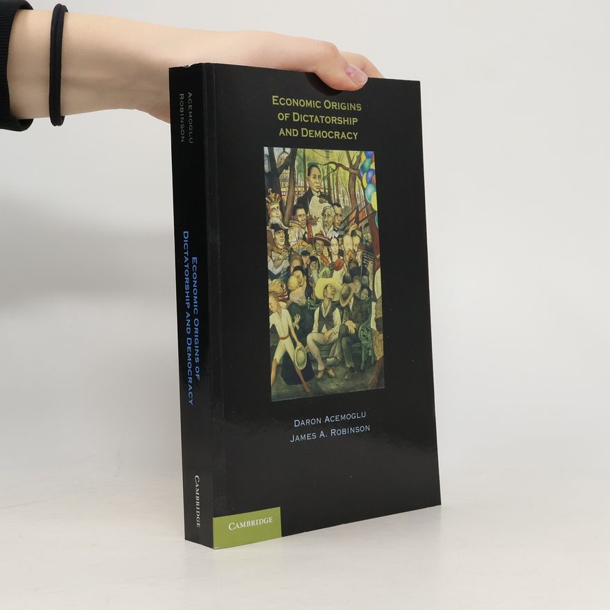 James A. Robinson Economic Origins of Dictatorship and Democracy
