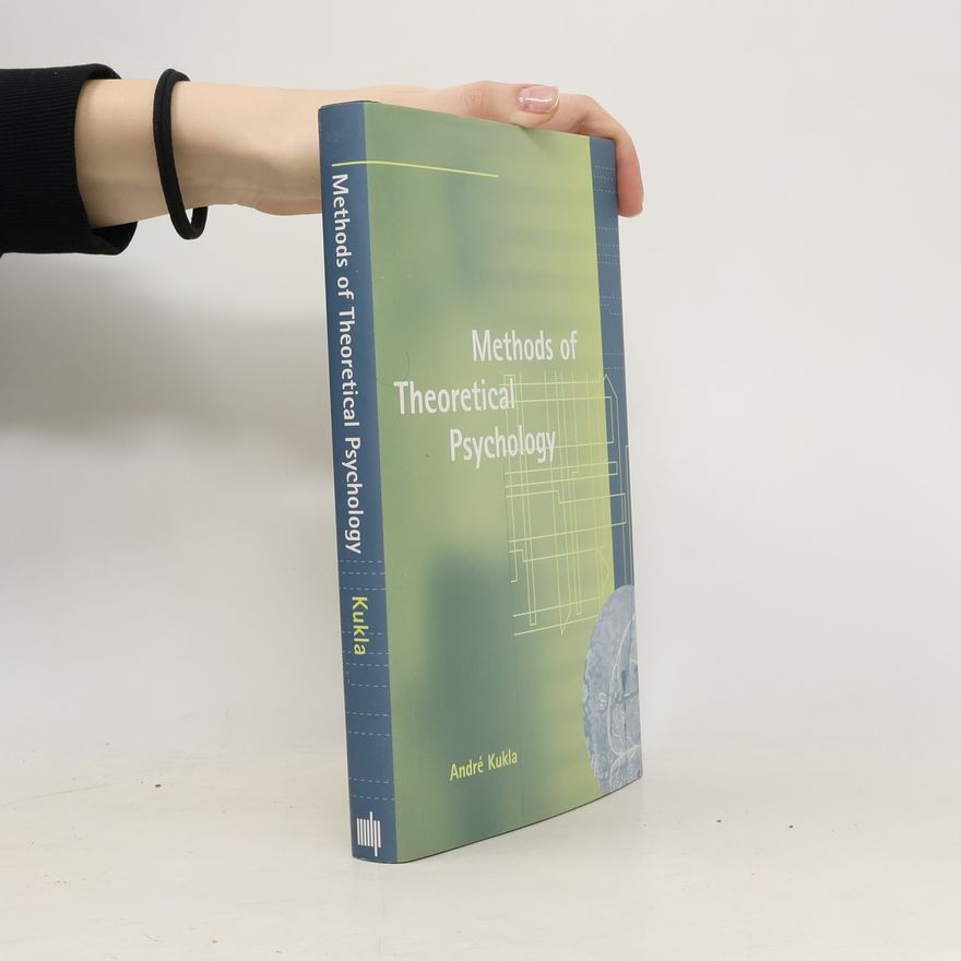 André Kukla Methods of Theoretical Psychology