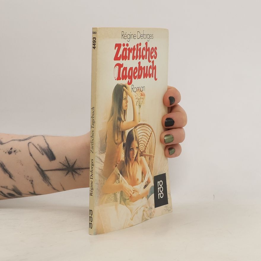 Régine Deforges Zärtliches Tagebuch