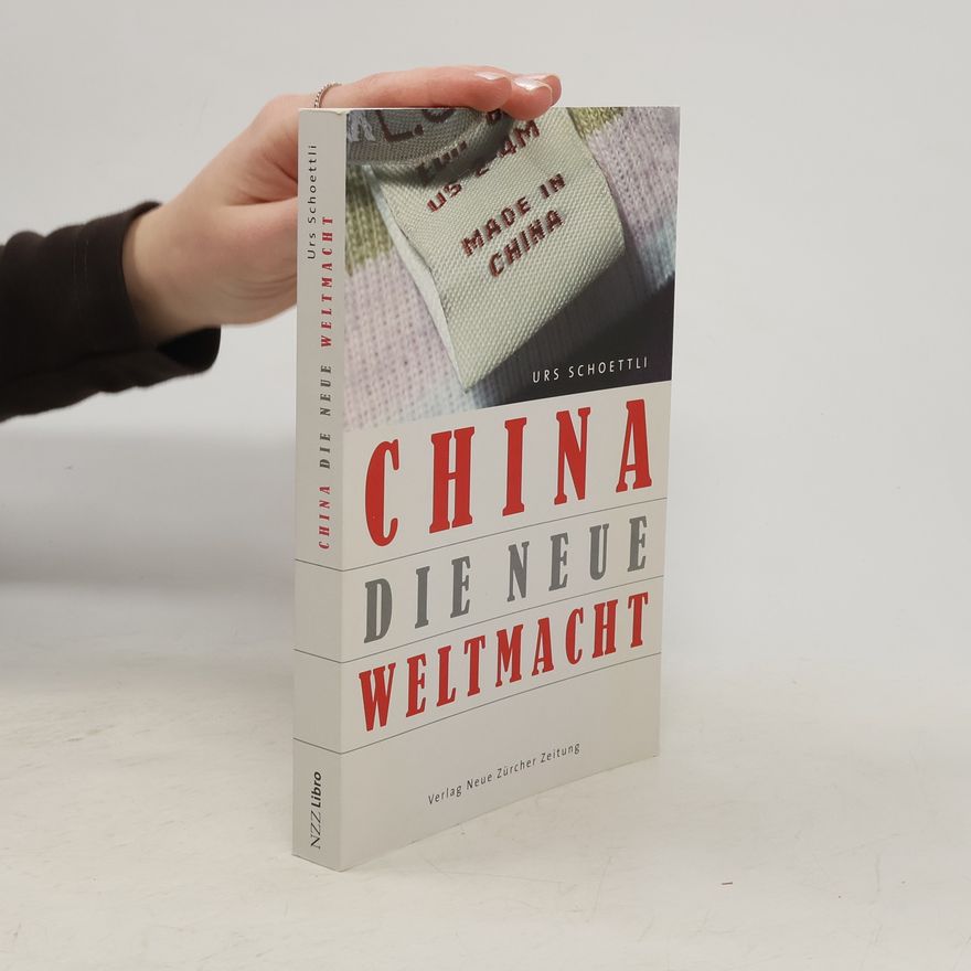 Urs Schoettli China, die neue Weltmacht