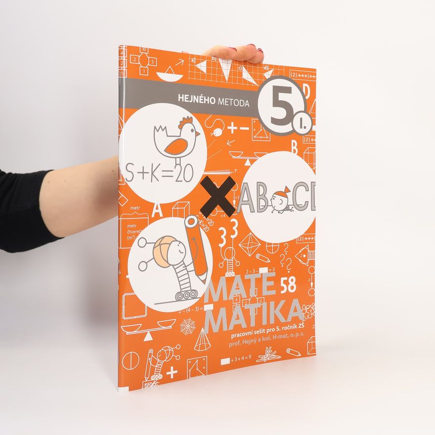Milan Hejný Matematika 5 : Hejného metoda. Pracovní sešit pro 5. ročník ZŠ. I.
