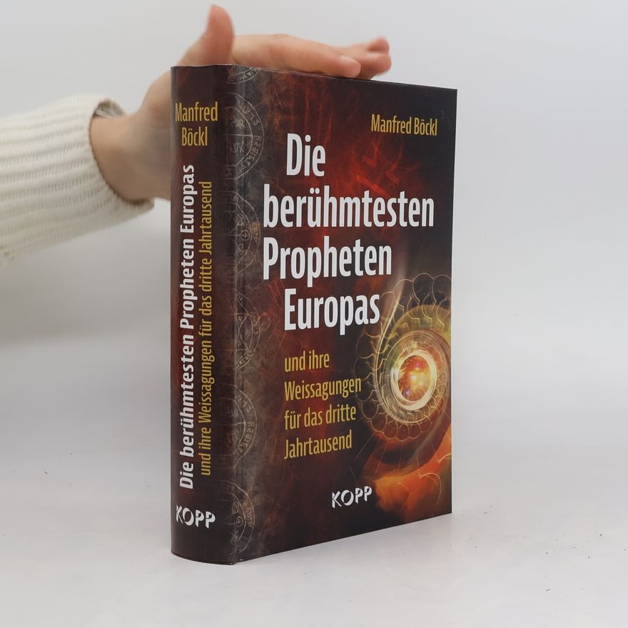 Manfred Böckl Die berühmtesten Propheten Europas und ihre Weissagungen für das dritte Jahrtausend