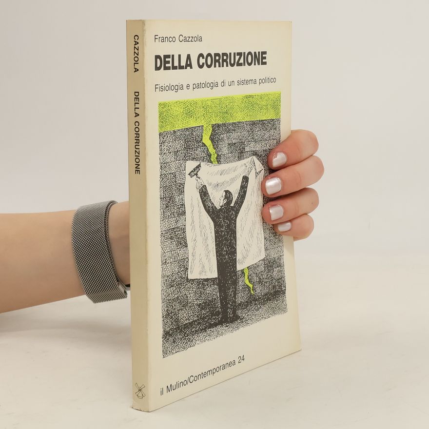 Franco Cazzola Contemporanea - 24: Della corruzione