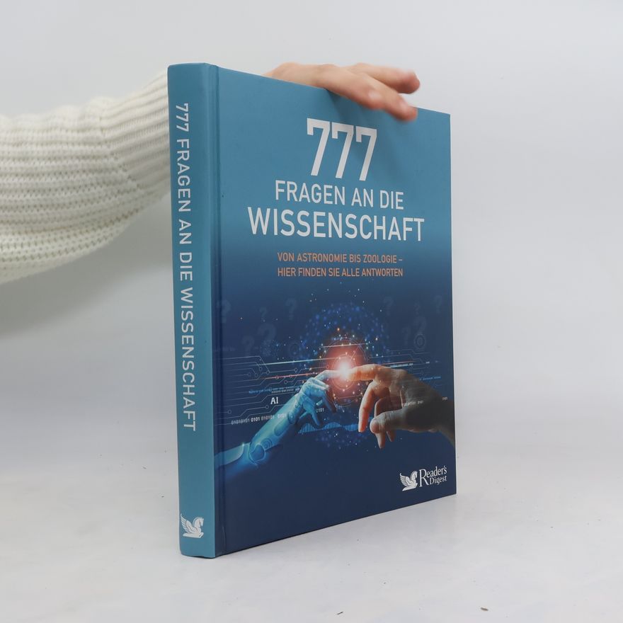Reader's Digest Deutschland, Schweiz, Österreich - Verlag Das Beste GmbH Stuttgart, Appenzell, Wien 777 Fragen an die Wissenschaft