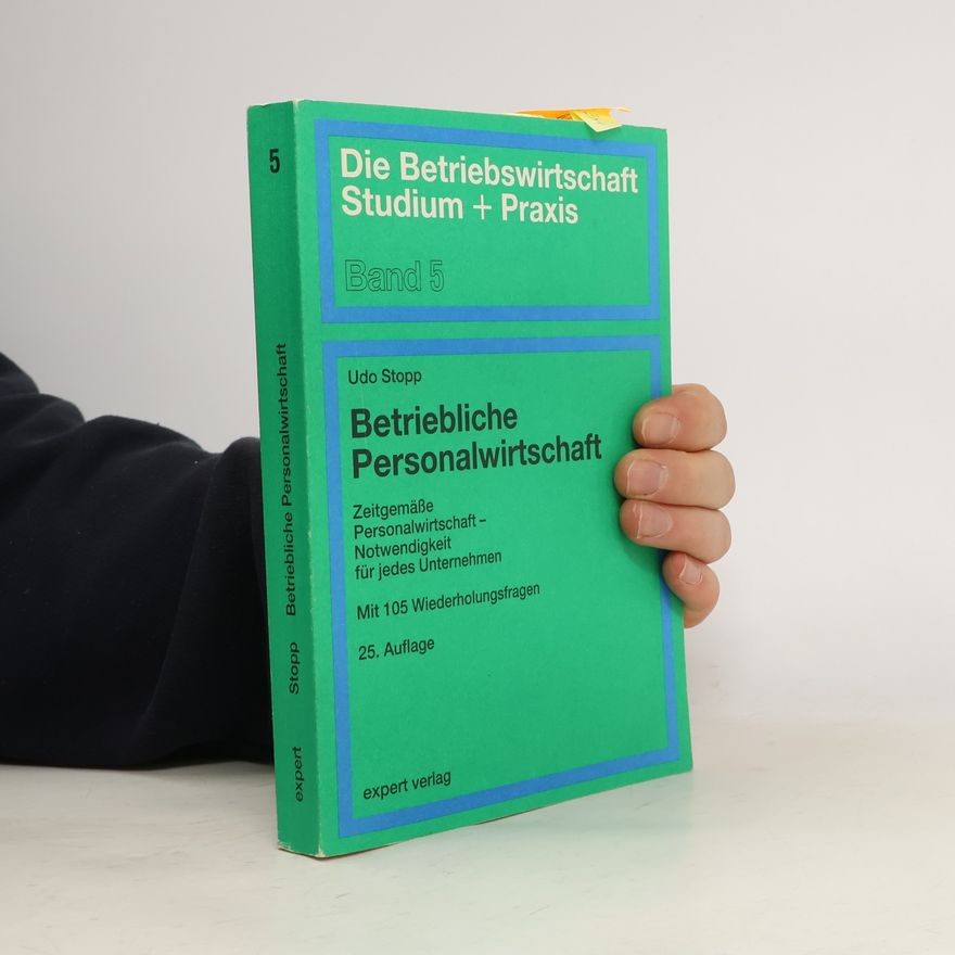 Udo Stopp Die Betriebswirtschaft Studium + Praxis - 5: Betriebliche Personalwirtschaft
