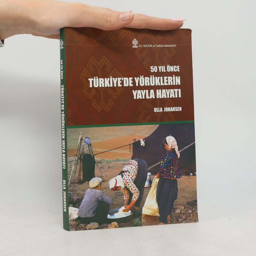 Ulla Johansen 50 yıl önce Türkiye'de Yörüklerin yayla hayatı