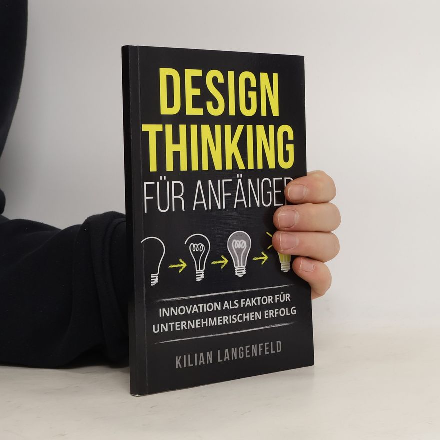 Kilian Langenfeld Design Thinking für Anfänger