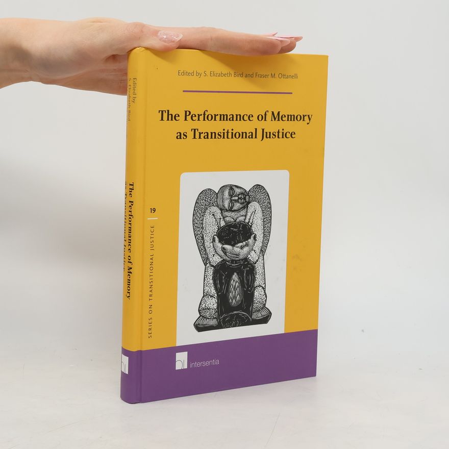 Fraser M. Ottanelli Series on Transitional Justice - 19: The Performance of Memory as Transitional Justice