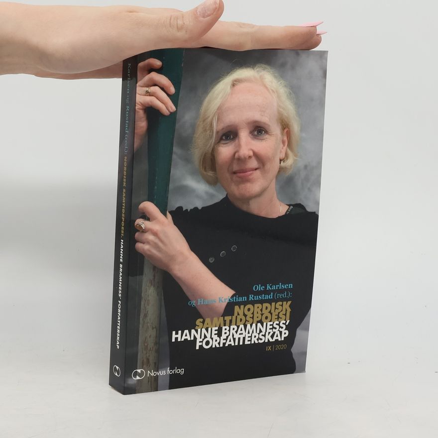 Ole Karlsen Nordisk Samtidspoesi - 9: Hanne Bramness' Forfatterskap