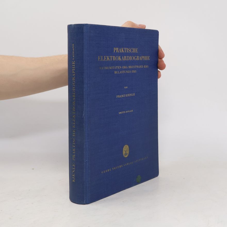 Franz Alfred Nikolaus Kienle Praktische Elektrokardiographie