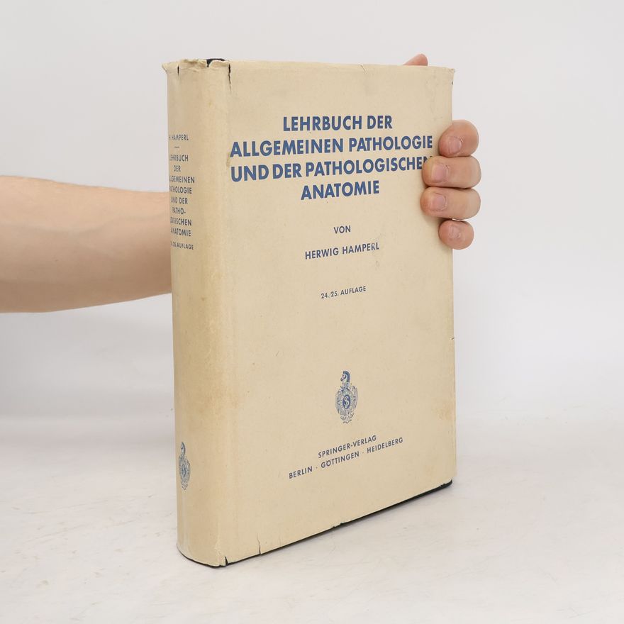 Herwig Hamperl Lehrbuch der Allgemeinen Pathologie und der Pathologischen Anatomie