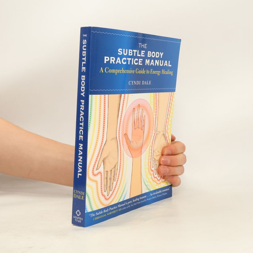 Cyndi Dale The Subtle Body Practice Manual