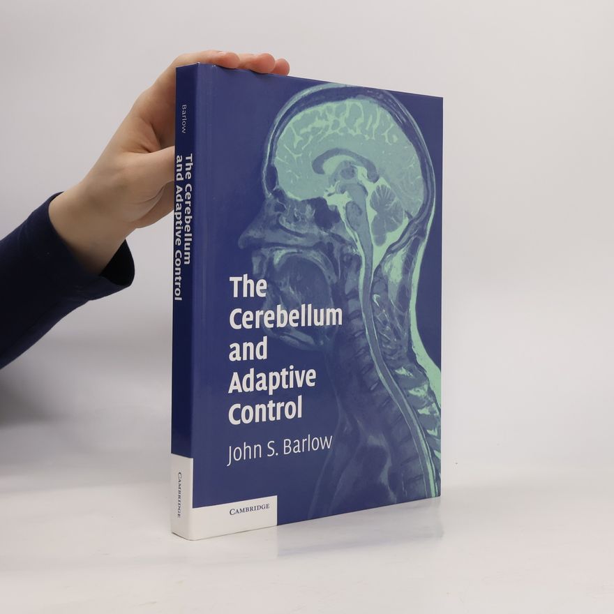 John S. Barlow The Cerebellum and Adaptive Control