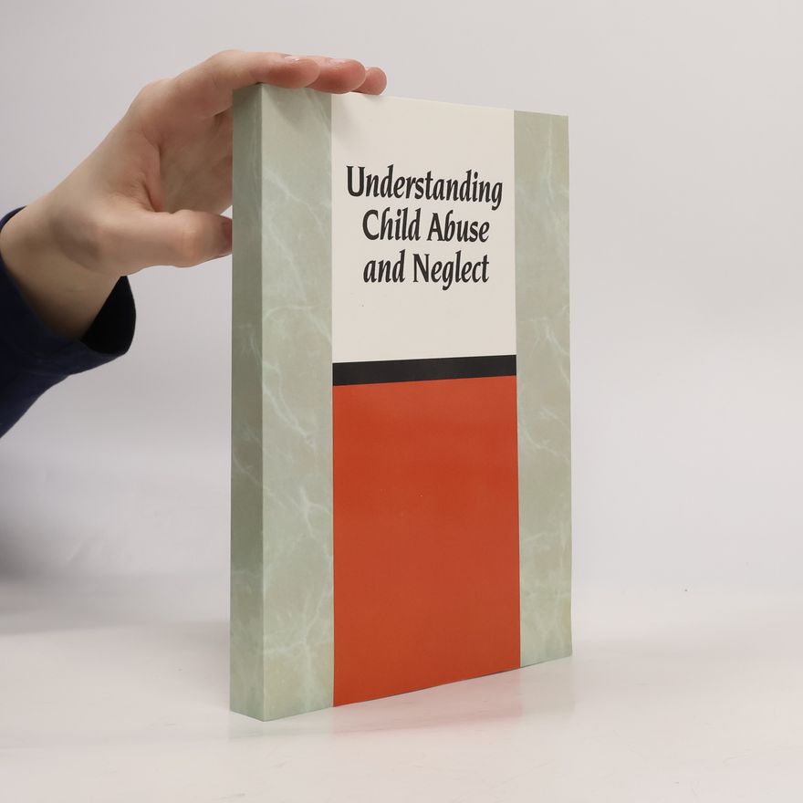 Kolektiv autorů Understanding Child Abuse and Neglect