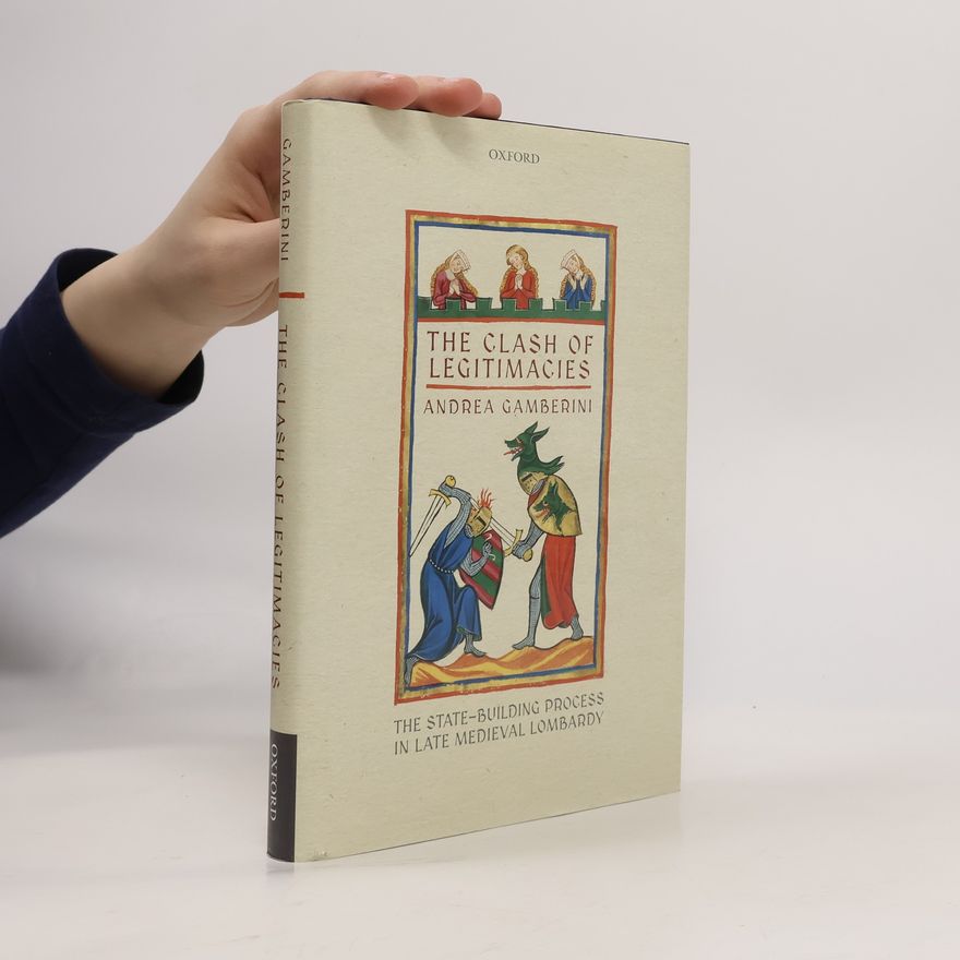 Andrea Gamberini Oxford Studies in Medieval European History: The Clash of Legitimacies
