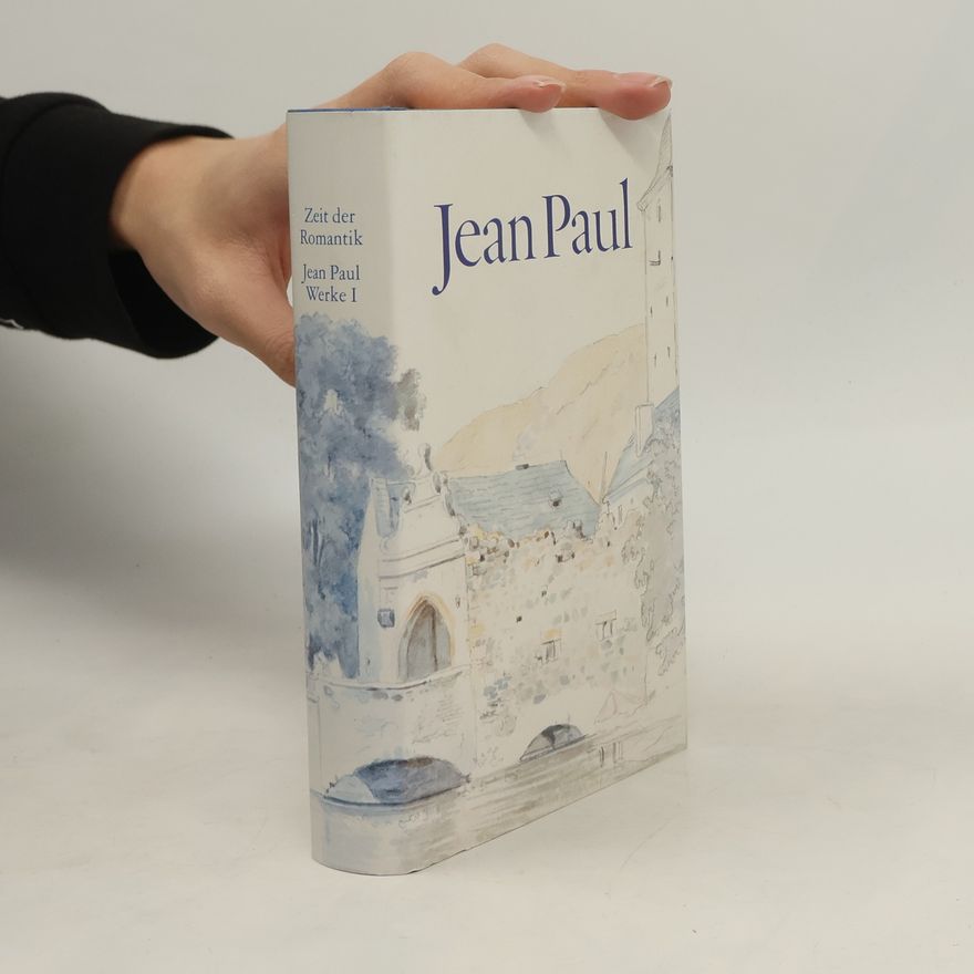 Autorenkollektiv Jean Paul Werke I. Zeit der Romantik