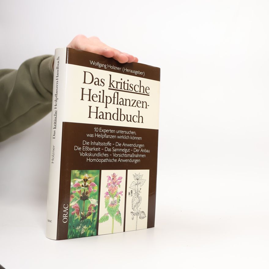 Wolfgang Holzner Das kritische Heilpflanzen-Handbuch
