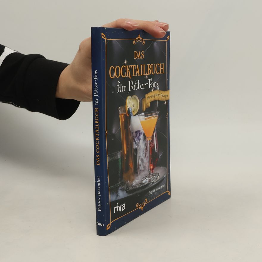 Patrick Rosenthal Das Cocktailbuch für Potter-Fans