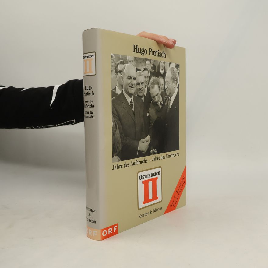 Hugo Portisch Österreich II . Jahre des Aufbruchs. Jahre des Umbruchs.
